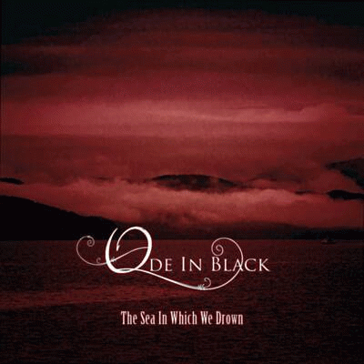 Ode In Black : The Sea in Which We Drown
